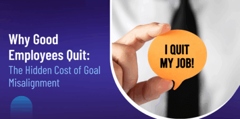 Why Good Employees Quit: The Hidden Cost of Goal Misalignment - AssessTEAM