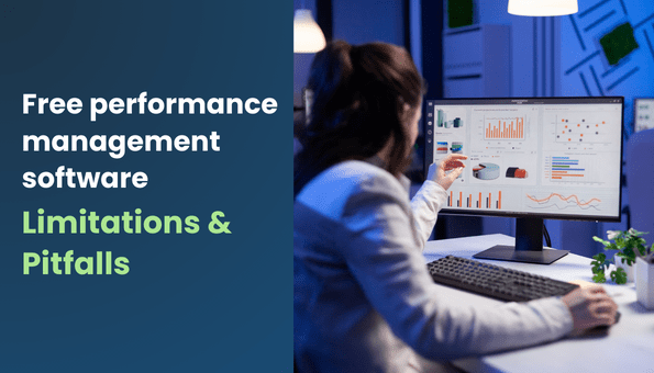 Free Performance Management Software Limitations & Pitfalls