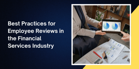 Best Practices for Employee Reviews in the Financial Services Industry