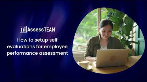 How to Setup Self-Evaluations for Employee Performance Assessment
