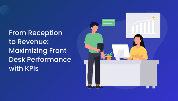 From Reception to Revenue Maximizing Front Desk Performance with KPIs