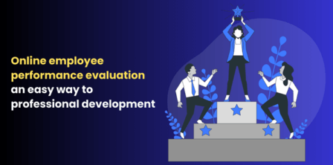 Online Employee Performance Evaluation – An Easy Way to Professional Development