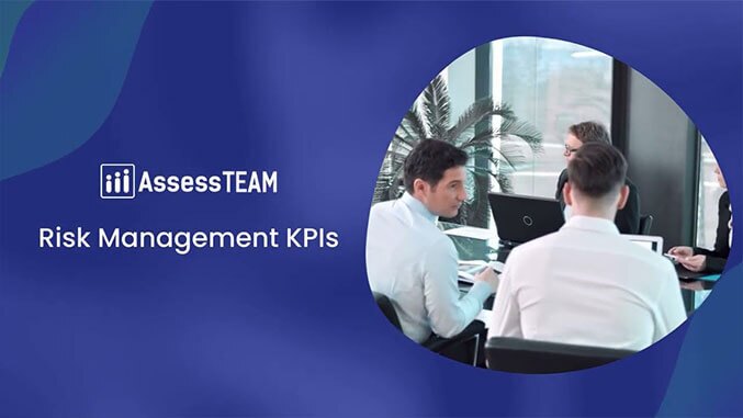 Mastering Risk Management KPIs with AssessTEAM