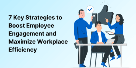 7 Key Strategies to Boost Employee Engagement and Maximize Workplace Efficiency - AssessTEAM