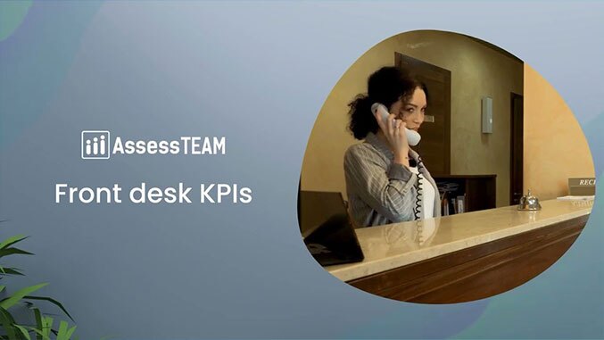 Front Desk KPIs - Maximizing Front Desk Efficiency with AssessTEAM