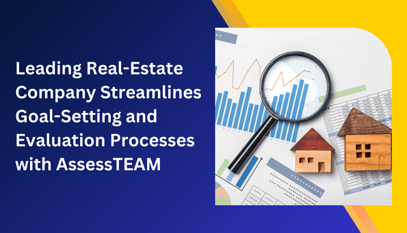 Case Study: Leading Real-Estate Company Streamlines Goal-Setting and Evaluation Processes with AssessTEAM